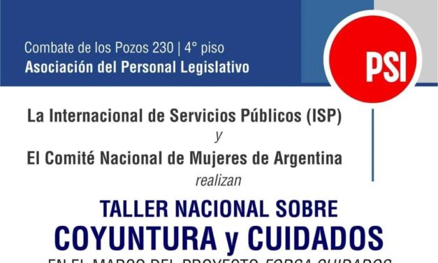 BUENOS AIRES: SE REALIZÓ EL TALLER A NIVEL NACIONAL SOBRE COYUNTURA Y CUIDADOS ORGANZIADO POR LA ISP AMERICAS.