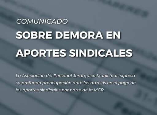 COMUNICADO IMPORTANTE SOBRE DEMORA EN APORTES SINDICALES